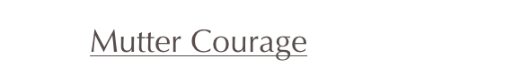         Mutter Courage
